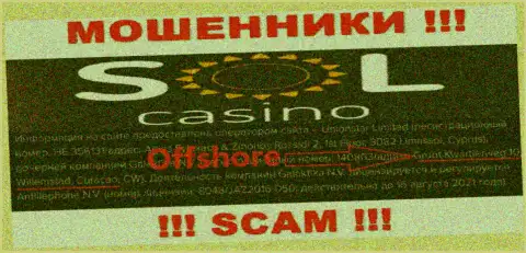 КИДАЛЫ Sol Casino присваивают вложения клиентов, располагаясь в офшоре по этому адресу: Groot Kwartierweg 10 Willemstad Curacao, CW