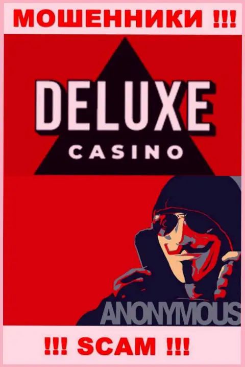 Информации о руководстве конторы Deluxe Casino нет - так что крайне рискованно сотрудничать с этими internet-мошенниками