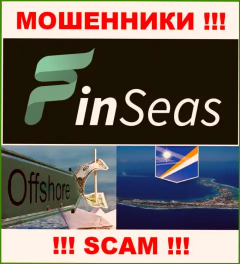 FinSeas намеренно находятся в оффшоре на территории Marshall Island это МОШЕННИКИ !!!