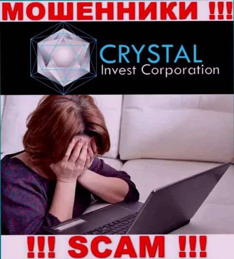 Вдруг если Вы попались в руки Crystal Invest Corporation, то в таком случае обратитесь за содействием, подскажем, что же нужно предпринять