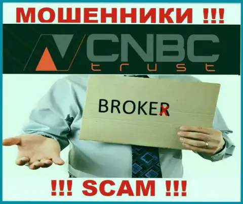 Довольно-таки рискованно сотрудничать с CNBC Trust их деятельность в области Брокер - незаконна