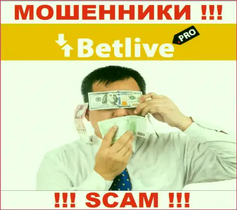 Bet Live работают нелегально - у этих internet-обманщиков не имеется регулятора и лицензии, осторожно !!!