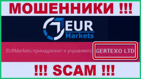 На официальном информационном ресурсе EUR Markets написано, что юридическое лицо конторы - Gertexo Ltd