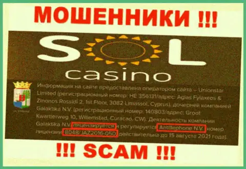 Осторожнее, зная номер лицензии на осуществление деятельности Sol Casino с их сайта, уберечься от незаконных манипуляций не выйдет - это МОШЕННИКИ !