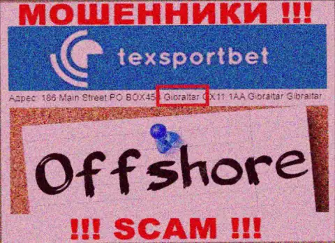 Все клиенты TexSportBet однозначно будут оставлены без копейки - данные интернет-мошенники сидят в оффшоре: 186 Main Street PO BOX453 Gibraltar GX11 1AA 