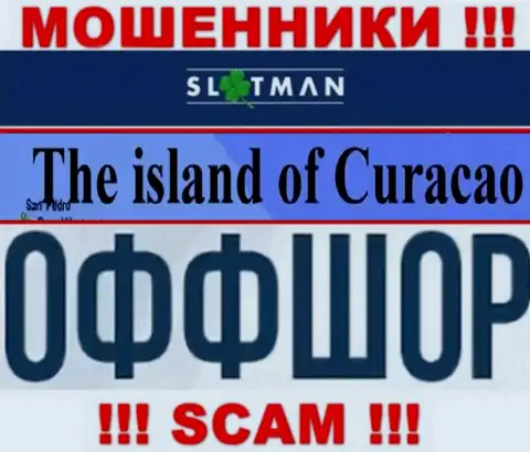 В организации SlotMan спокойно оставляют без средств людей, так как зарегистрированы в офшорной зоне на территории - Curacao