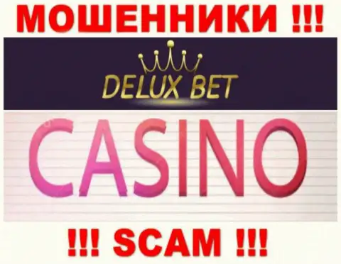 Deluxe Bet не внушает доверия, Casino - именно то, чем занимаются данные интернет-мошенники