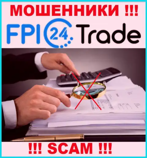 Слишком опасно связываться с интернет мошенниками FPI24 Trade, потому что у них нет никакого регулирующего органа
