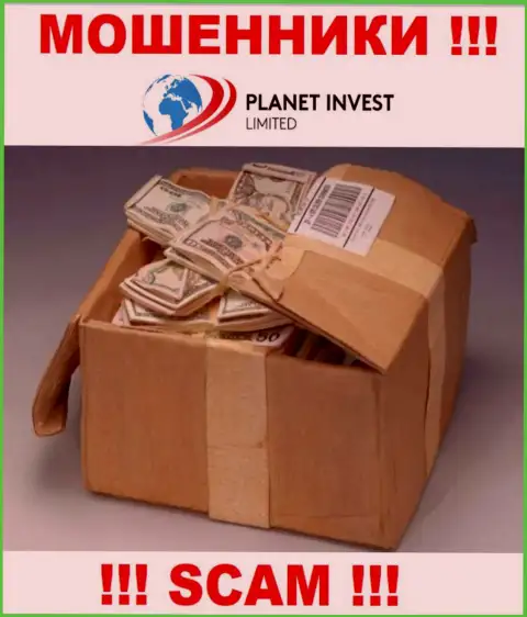 Будьте очень бдительны, в дилинговом центре Planet Invest Limited отжимают и изначальный депозит и дополнительные налоговые платежи