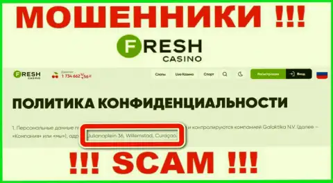 Не связывайтесь с организацией Fresh Casino - указанные интернет обманщики сидят в офшорной зоне по адресу: Julianaplein 36, Willemstad, Curaçao